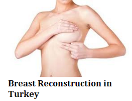 Breast Reconstruction in Turkey