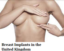Breast Implants in the United Kingdom