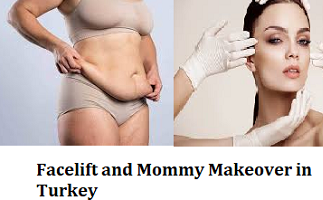 Facelift and Mommy Makeover in Turkey