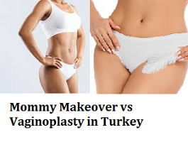 Mommy Makeover vs Vaginoplasty in Turkey